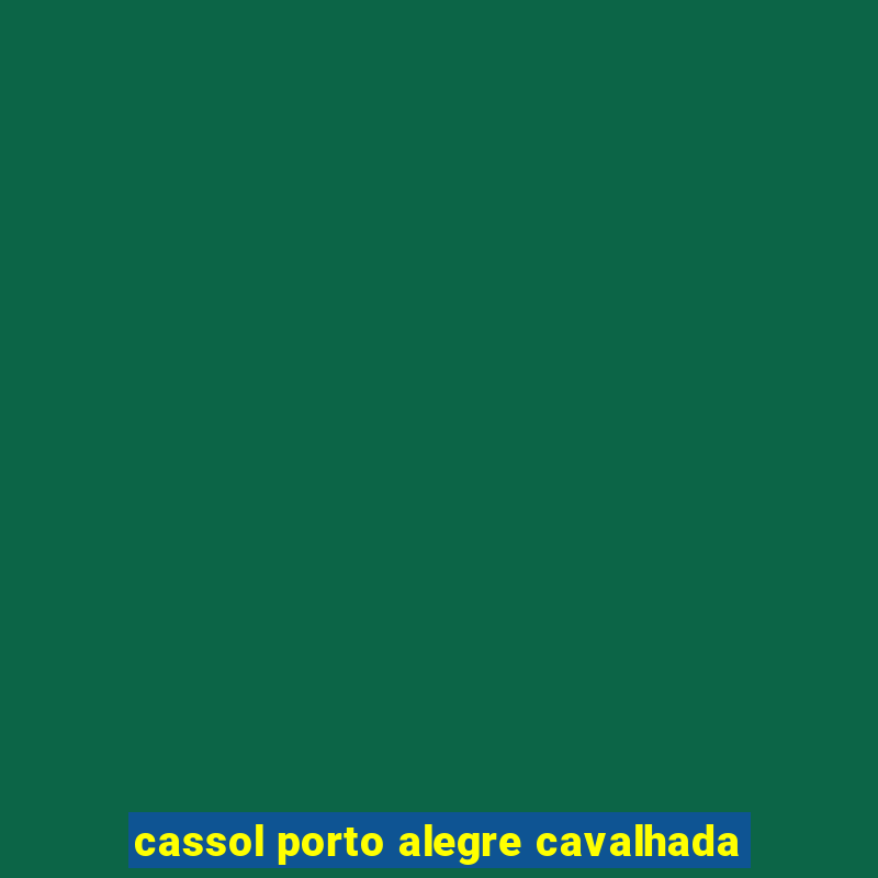 cassol porto alegre cavalhada