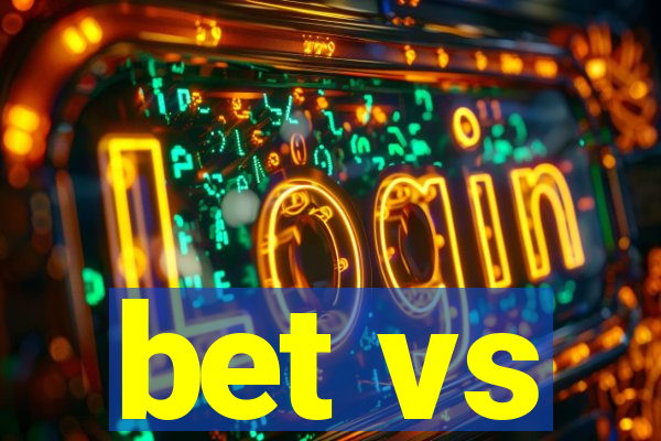 bet vs