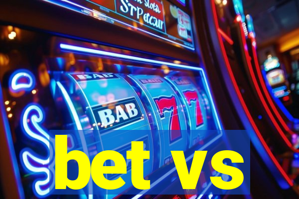 bet vs