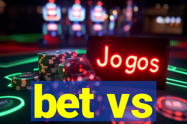 bet vs