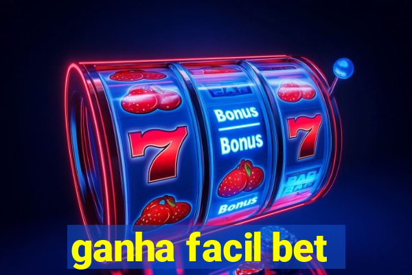 ganha facil bet