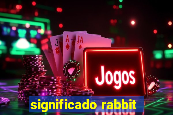 significado rabbit