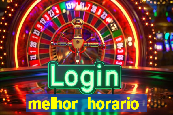 melhor horario fortune dragon