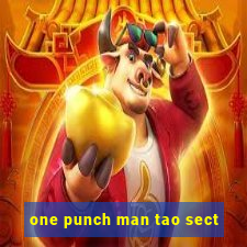 one punch man tao sect