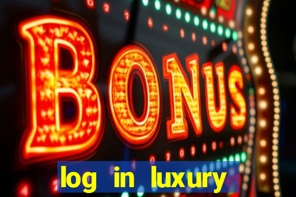 log in luxury casino login