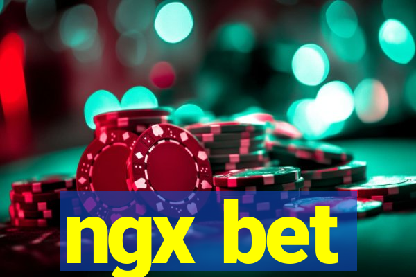 ngx bet