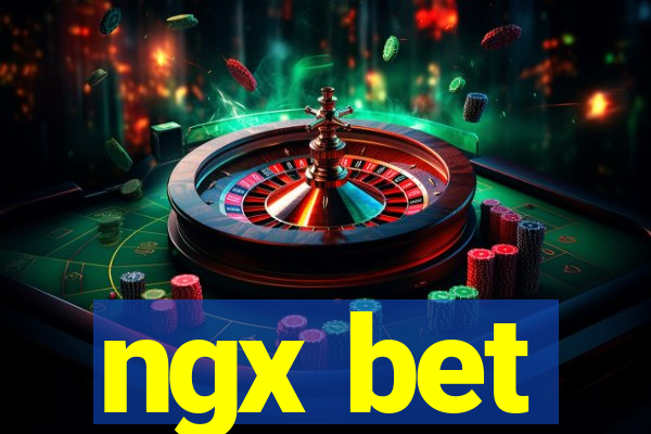 ngx bet