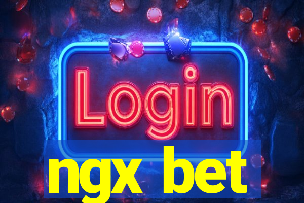 ngx bet