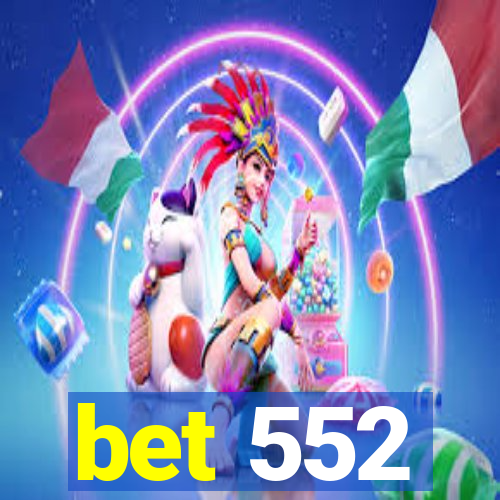 bet 552