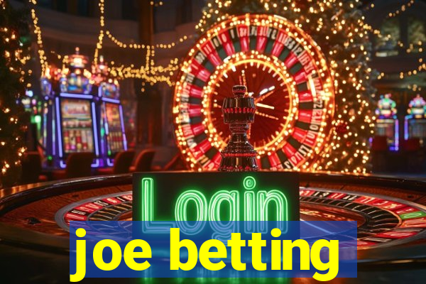 joe betting