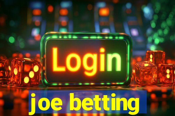 joe betting