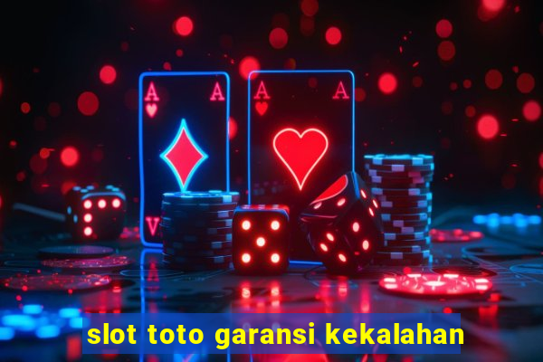 slot toto garansi kekalahan