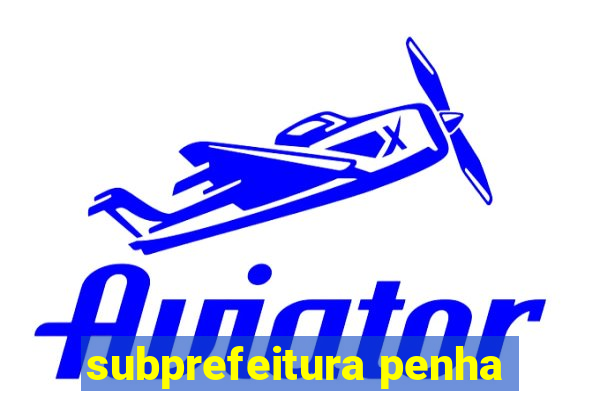 subprefeitura penha