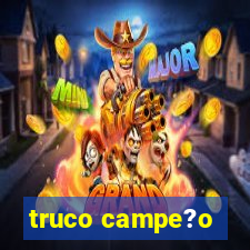 truco campe?o