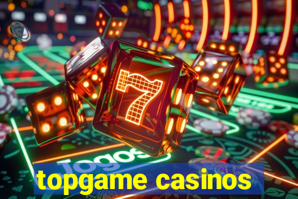 topgame casinos