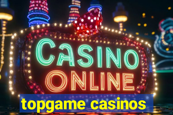 topgame casinos