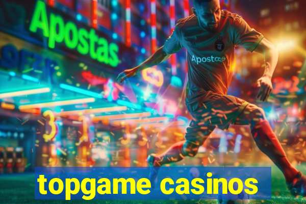 topgame casinos