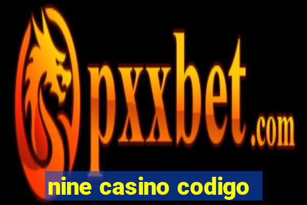 nine casino codigo