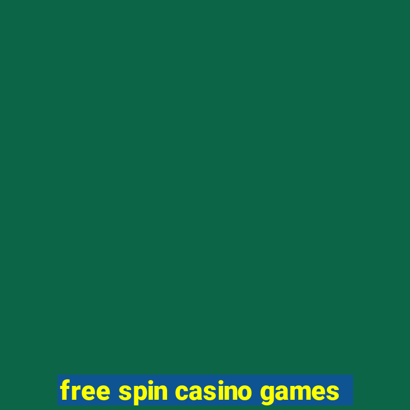 free spin casino games