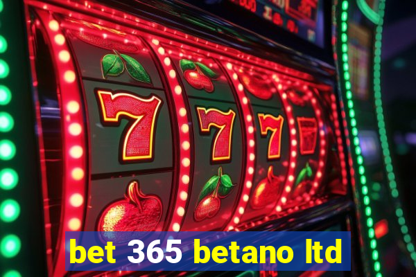 bet 365 betano ltd