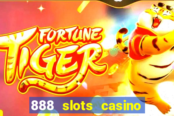 888 slots casino ca?a níquel