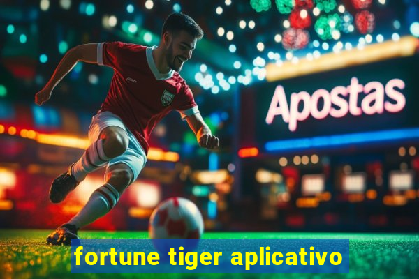 fortune tiger aplicativo