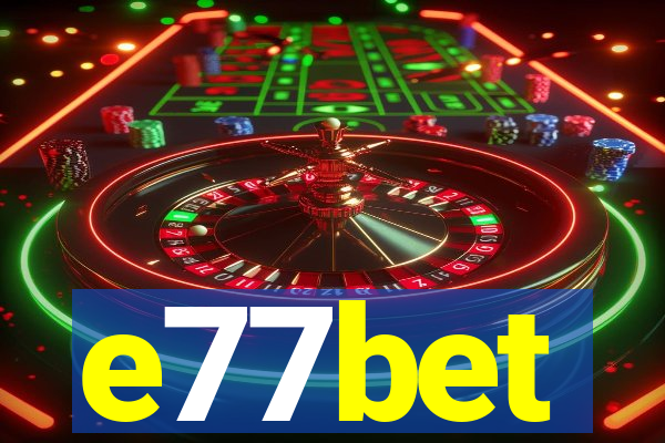 e77bet