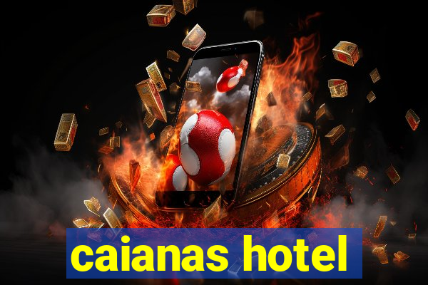 caianas hotel