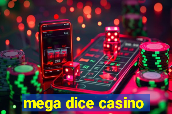 mega dice casino