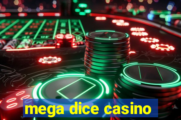 mega dice casino