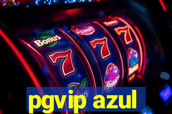 pgvip azul