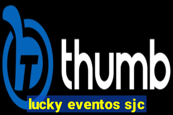 lucky eventos sjc