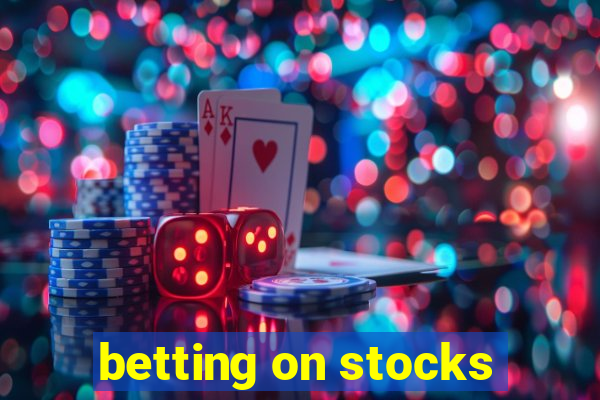 betting on stocks