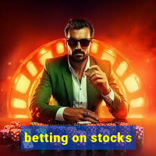 betting on stocks