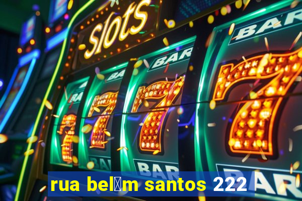 rua bel茅m santos 222