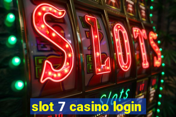 slot 7 casino login