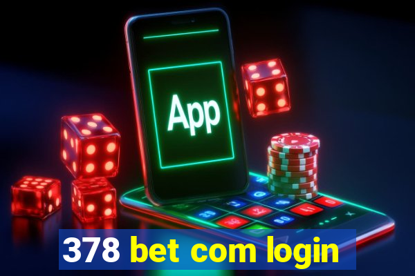 378 bet com login