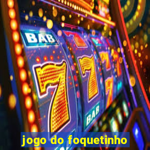 jogo do foquetinho