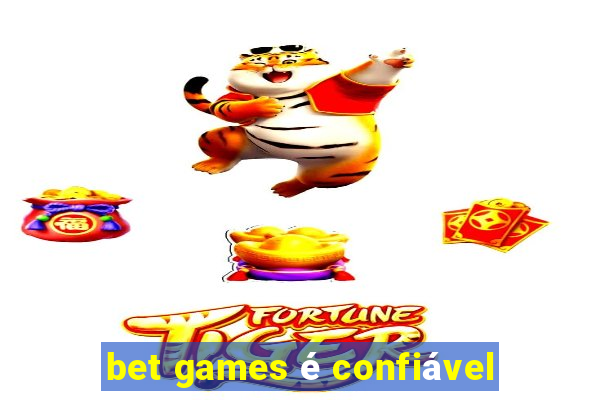 bet games é confiável