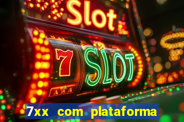 7xx com plataforma de jogos