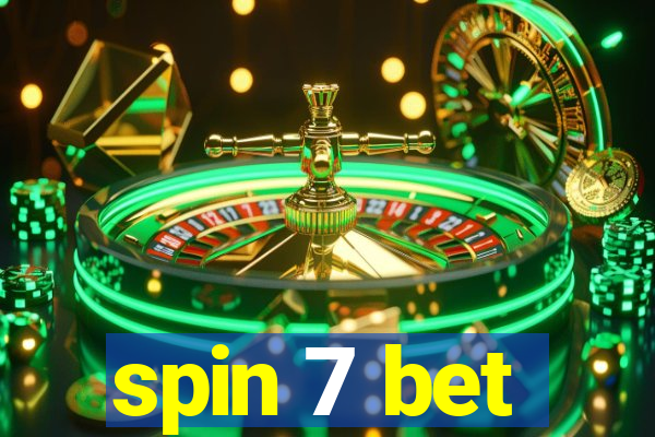 spin 7 bet