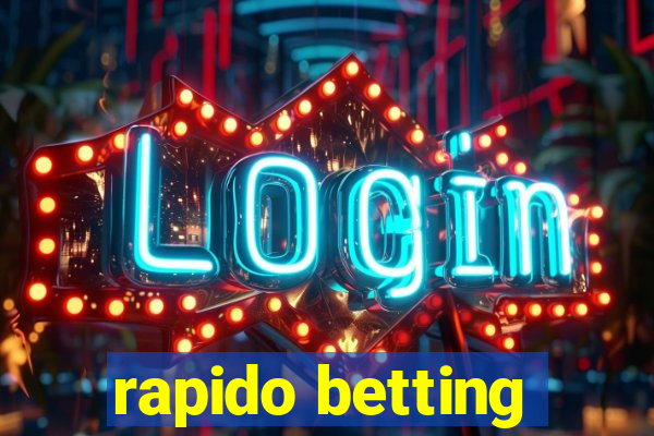 rapido betting