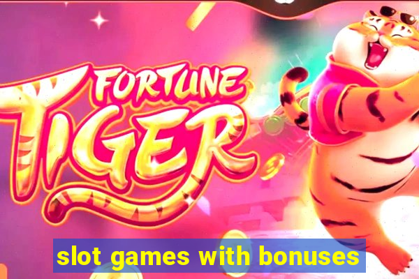 slot games with bonuses