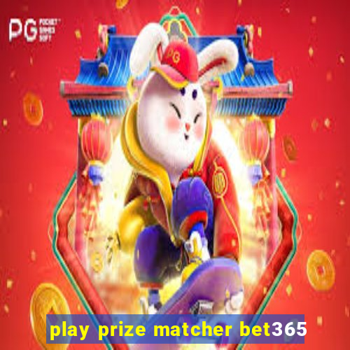 play prize matcher bet365