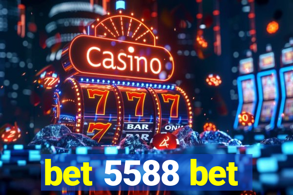 bet 5588 bet