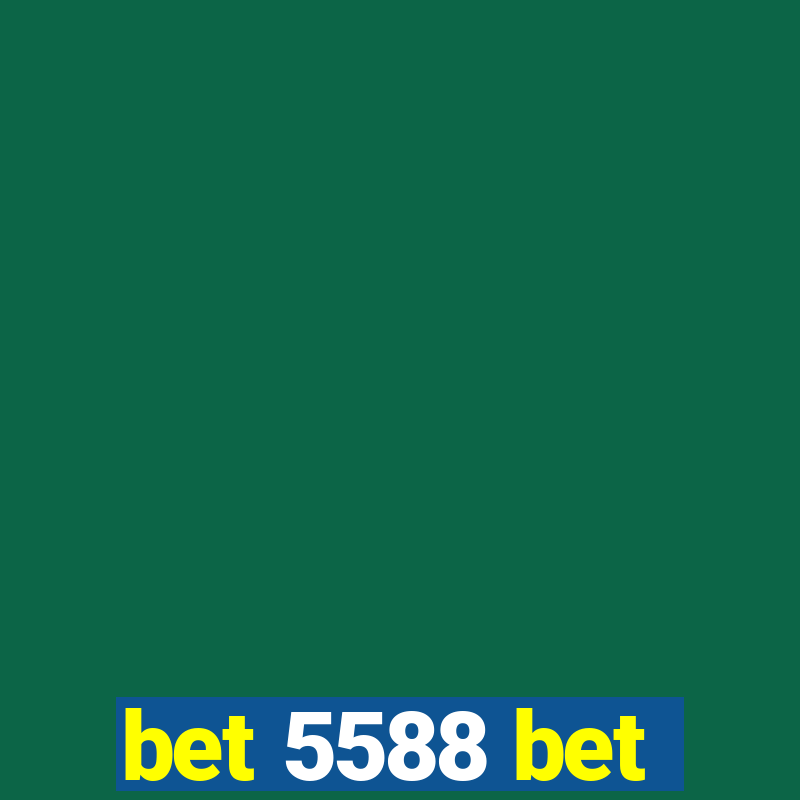 bet 5588 bet