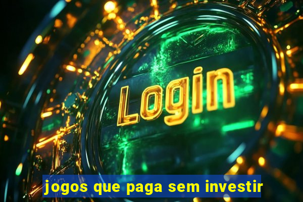 jogos que paga sem investir