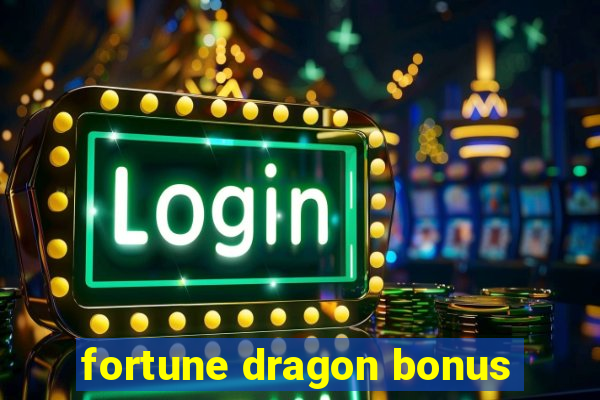 fortune dragon bonus