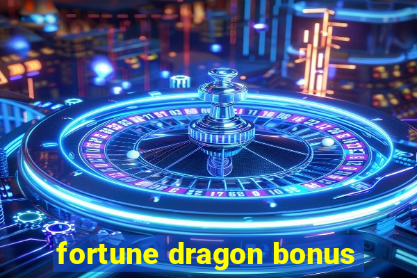 fortune dragon bonus