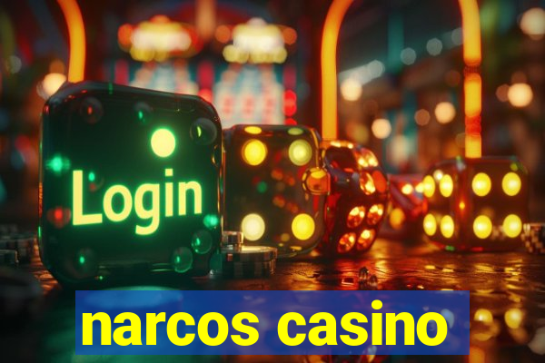 narcos casino